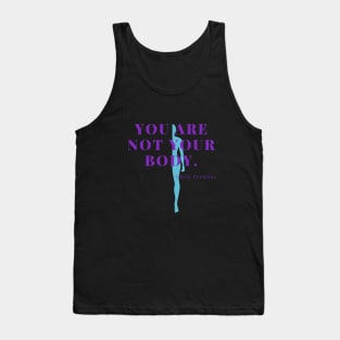 You are not your body Tank Top